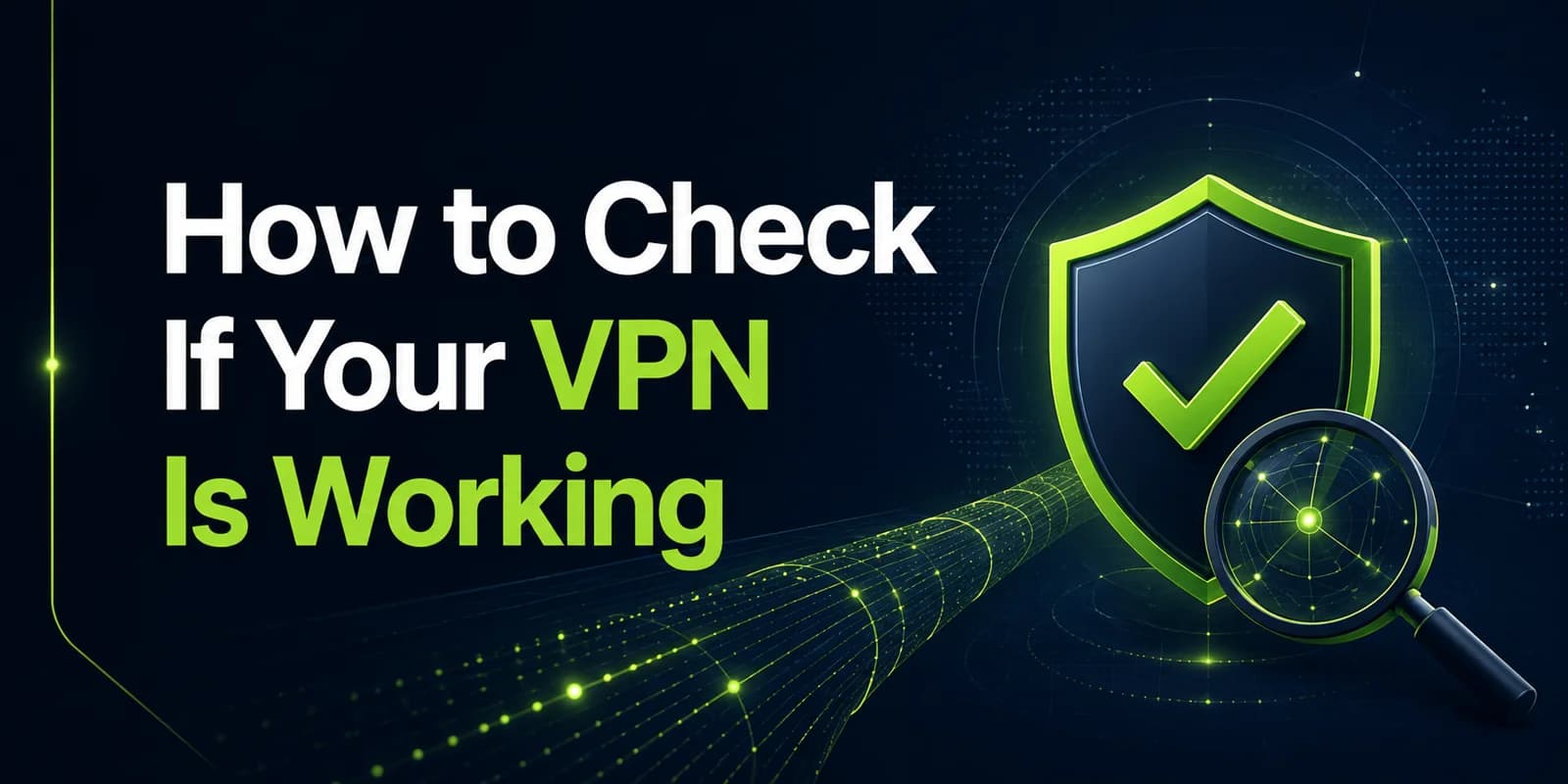 How to check if your VPN is working feature image